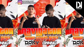 Navigator Ragga Tonseh Remix Ft Dj Doky amp Dj Danny [upl. by Ashly201]