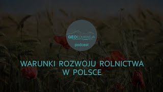 Warunki rozwoju rolnictwa w Polsce  podcast [upl. by Mills]