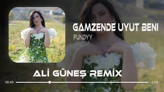 Fundyy  Gamzende Uyut Beni Prod Ali Güneş [upl. by Aonian224]