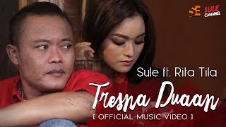 Sule ft Rita Tila  Tresna Duaan Official Music Video [upl. by Enelyaj770]