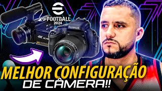 🎥🔥 EFOOTBALL 2024  A MELHOR CONFIGURAÇÃO DE CÂMERA  APRENDA A CONFIGURAR A CÂMERA DA SUA GAMEPLAY [upl. by Ecirual151]