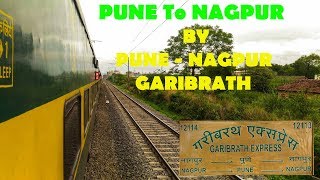 PUNE To NAGPUR  A Train Journey on 12113 Pune  Nagpur Garibrath  Full Journey Video [upl. by Gerdi]