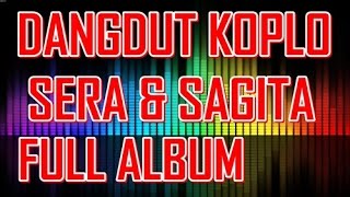 Dangdut Koplo SERA  SAGITA Terbaru Full Album Live 2015 [upl. by Eanej924]