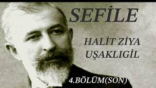 SEFİLE 4BÖLÜMSON BÖLÜMHALİT ZİYA UŞAKLIGİL SESLİ KİTAP audiobook edebiyat kitap seslikitap [upl. by Rramed]