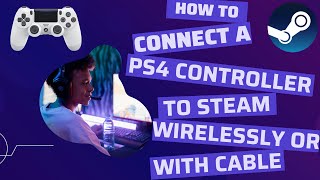 How To Connect A PS4 Controller To Steam Wirelessly Or with Cable  Settings 2024 [upl. by Puri]