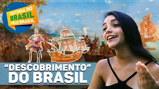 O quotDESCOBRIMENTOquot DO BRASIL  HISTÓRIA DO BRASIL PELO BRASIL Episódio 1  Débora Aladim [upl. by Egreog]