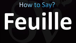 How to Pronounce Feuille French [upl. by Llehsyar]