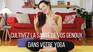 CULTIVEZ LA SANTÉ DE VOS GENOUX DANS VOTRE YOGA [upl. by Nhguavoj]