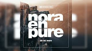 Nora En Pure  Do No More [upl. by Bethany839]