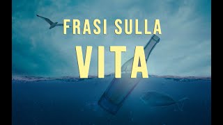 Frasi belle e aforismi sulla Vita [upl. by Eldnek]