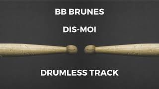 BB Brunes  DisMoi drumless [upl. by Floris400]