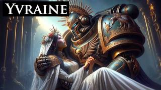 Yvraine  Bride of Guilliman l Warhammer 40k Lore [upl. by Ennasil]