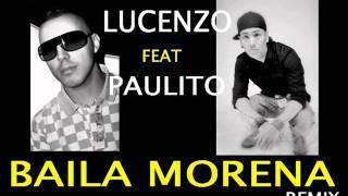 DJ PAULITO feat LUCENZO  MORENITA REMIX wmv [upl. by Amehsat]