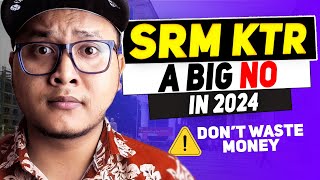 SRM University for CSEan 🔥Honest Review🎯2024 SRM KTR campus review [upl. by Kali303]