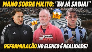 MANO REVELA SOBRE MILITO “EU JÁ SABIA” • REFORMULAÇÃO NO ELENCO DO GALO [upl. by Elrahc]