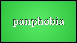 Panphobia Meaning [upl. by Aenet]