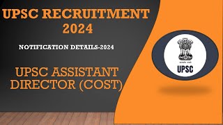 UPSC Recruitment 2024  Assistant Director Cost  CA  CMA  Graduate [upl. by Lauter866]