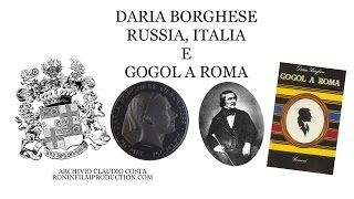 Daria Borghese Russia Italia e Gogol a Roma  Paolo Olsoufieff [upl. by Llennej]