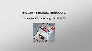 Installing Speed Bleeders on Honda Goldwing GL1800 or F6B [upl. by Brendon]