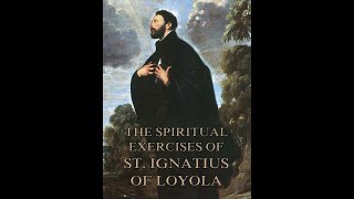 The Spiritual Exercises by St Ignatius Loyola  Audiobook [upl. by Persons]