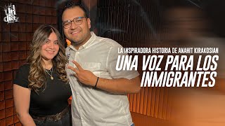 Una Voz para los Inmigrantes La Inspiradora Historia de Anahit Kirakosian [upl. by Murdocca]