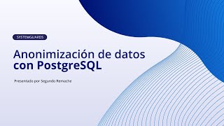 Anonimización de datos con PostgreSQL [upl. by Settera]