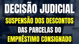 DECISÃO DETERMINA A SUSPENSÃO DOS DESCONTOS DAS PARCELAS DO EMPRÉSTIMO CONSIGNADO ENTENDA O CASO [upl. by Anayeek655]