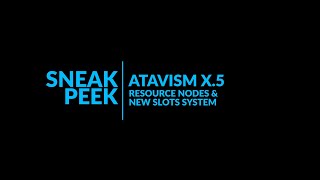 Atavism Online  Atavism X5  Improved Resource Nodes amp Slots System [upl. by Llenart788]