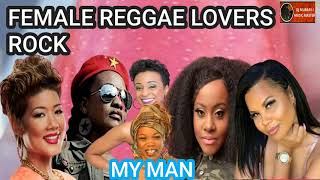 FEMALE REGGAE LOVERS ROCK MIX My Man Etana Alaine Cecile tanya stephens [upl. by Swaine97]