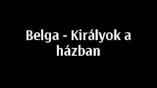 Belga  Királyok a házban [upl. by Rehnberg]