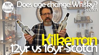 Kilkerran 16 and 12 Year Scotch Does Age Matter with Good Scotch [upl. by Avot]