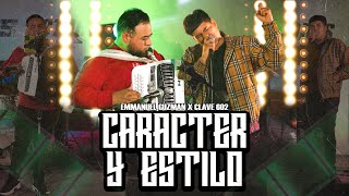 Emmanuel Guzman x Clave 602  Caracter y Estilo [upl. by Eirod597]