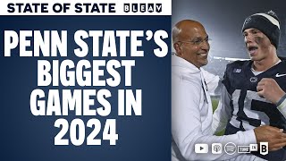 Penn States Biggest Games in 2024  STATE of STATE [upl. by Berri]