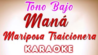 Maná  Mariposa Traicionera  KARAOKE  Tono Bajo [upl. by Yekcim]