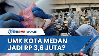 UMK Kota Medan 2023 akan Naik 72 Persen Jadi Rp 36 Juta Buruh amp Pengusaha Sudah Sepakat [upl. by Chappie]