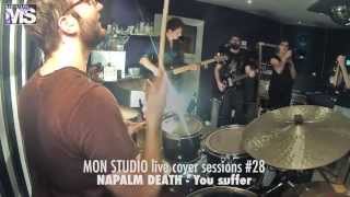 MON STUDIO live cover sessions 28  NAPALM DEATH You suffer [upl. by Rosina740]