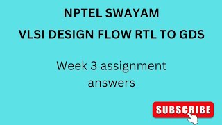 NPTEL  SWAYAM  VLSI DESIGN FLOW RTL TO GDS  WEEK 3  ASSIGNMENT ANSWERS vlsi vlsidesign nptel [upl. by Raseda899]