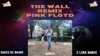 Pink Floyd  The Wall Diogo Costa Remixcoreo Dario Di MauroI Like DanceFt Dario Enza e Rosa [upl. by Hnim448]