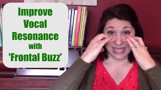 HOW TO IMPROVE VOCAL RESONANCE Lesson 2 Frontal Buzz [upl. by Lauralee]