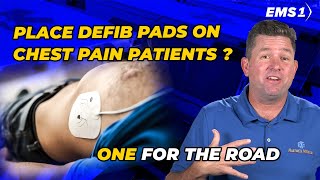 Place defib pads on chest pain patients  One for the Road [upl. by Ayalat]