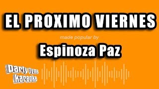 Espinoza Paz  El Proximo Viernes Versión Karaoke [upl. by Porter434]