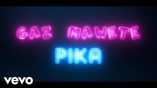 Gaz Mawete  Pika [upl. by Aratnahs]