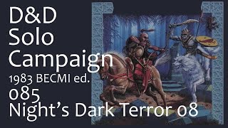 DampD Solo Campaign Lvl 114 BECMI 085 Nights Dark Terror 08 [upl. by Elorak]