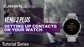 Tutorial  Setting Up Contacts on Your Watch [upl. by Pomcroy]