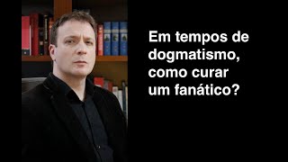 Aula com Vassoler Em tempos de dogmatismo como curar um fanático [upl. by Dud]