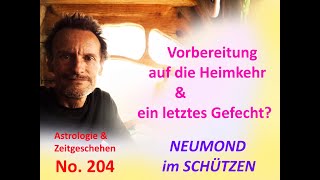 Astrologie amp Zeitgeschehen  No204  NEUMOND im SCHÜTZEN quot Heimkehr amp letztes Gefecht quot [upl. by Llenet339]