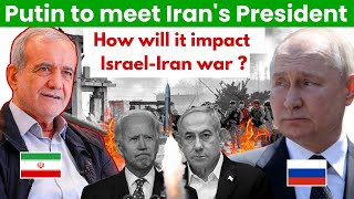 Vladimir Putin to meet Irans President  How will it impact the IsraelIran War   Current Affairs [upl. by Townie]