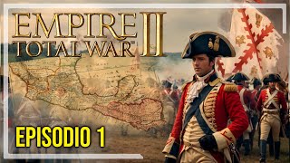 Empire 2 TOTAL WAR  NUEVA ESPAÑA contra el Mundo  Episodio 1 [upl. by Ebneter]