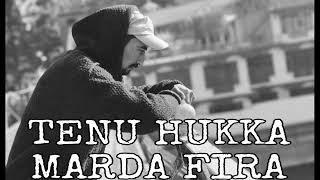 TENU HUKKA MARDA FIRA RAP VERSION AJAY REMIX [upl. by Sixela]