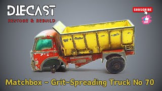 Grit Spreading Truck No 70 second ‐ Matchbox  Diecast Restore amp Rebuild [upl. by Uhsoj]